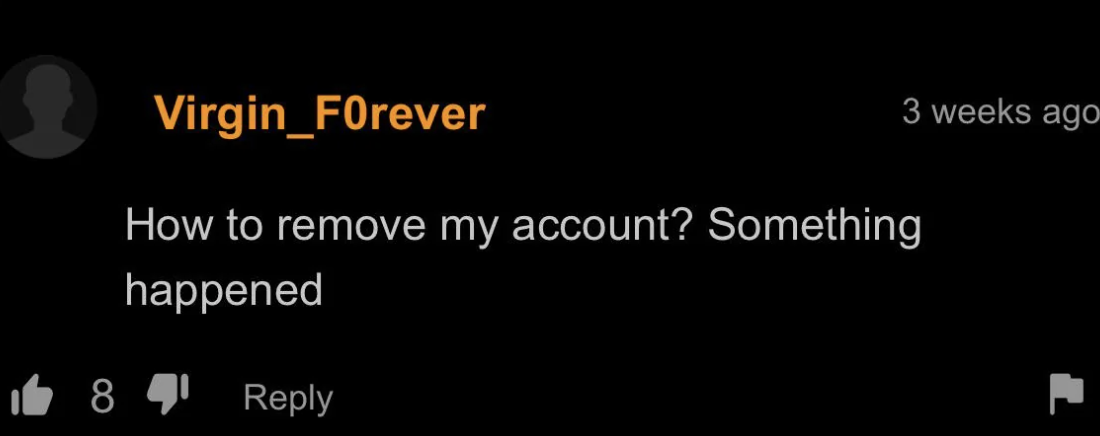 screenshot - 3 weeks ago Virgin_Forever How to remove my account? Something happened 18